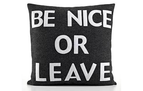 Be Nice or Leave Pillow