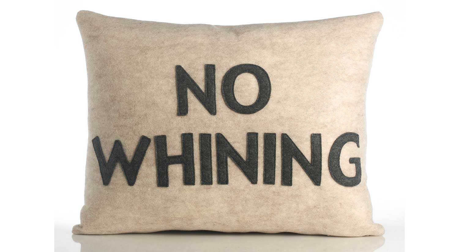 No Whining Pillow